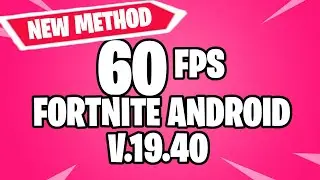 How To Get 60 FPS In FORTNITE ANDROID CHAPTER 3 (V.19.40) NEW Method!
