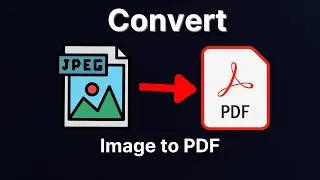 How To Convert Image To PDF File | Convert JPEG to PDF