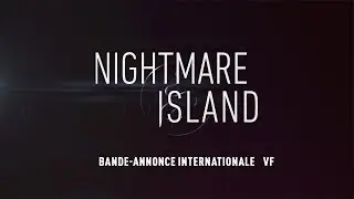 Nightmare Island - Bande-annonce Officielle - VF