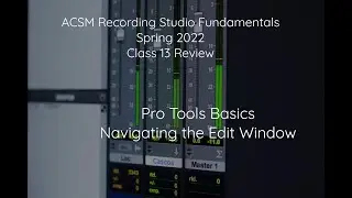 Pro Tools Basics: How To Navigate The Edit Window In Pro Tools