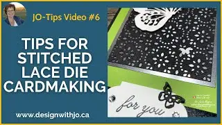 JO-Tips #6 - Tips for Stitched Lace Die Cardmaking