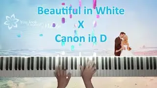 Beautiful in White X Canon in D (Piano Cover | Piano tutorial)