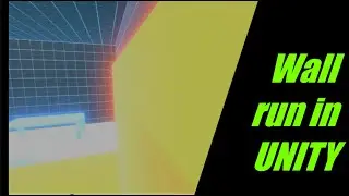 How to make a wall running in UNITY