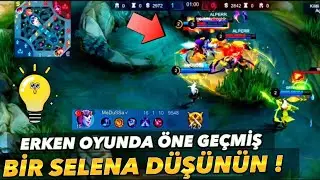 ERKEN OYUNDA ÖNE GEÇMİŞ BİR SELENA - SELENA MOBİLE LEGENDS
