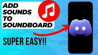 How To Add Sounds To Discord Soundboard On Mobile (Easy Method)
