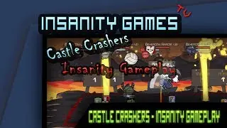 Castle Crashers - Insanity Gameplay