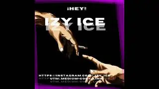 ¡HEY! - 🔥 Izy Ice ❄️ - (Prod. Montana)💥