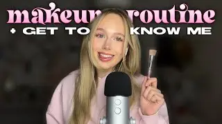 ASMR makeup routine and get to know me