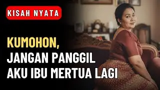 KISAH NYATA 💖 JANGAN PANGGIL AKU IBU MERTUA LAGI,  KUMOHON..
