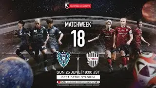 LIVE | Avispa Fukuoka vs Vissel Kobe | Matchweek 18 | 2023 | J1 League