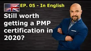 05EN - Still worth getting a PMP certification in 2020?