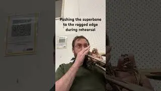 Pushing the superbone to the ragged edge during rehearsal