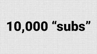 How to Pronounce 10,000 "subs"