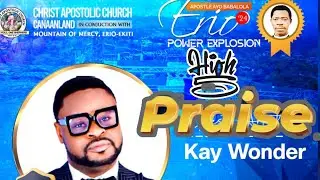 Kay Wonder Powerful High Praise @Ori-Oke Erio