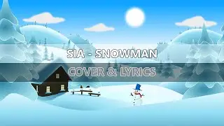 Sia - Snowman [Lyrics]