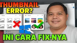 CARA MENGATASI THUMBNAIL FOTO DAN VIDEO TIDAK MUNCUL DI WINDOWS 10