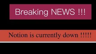 Notion is currently down....(Feb 12, 2021)