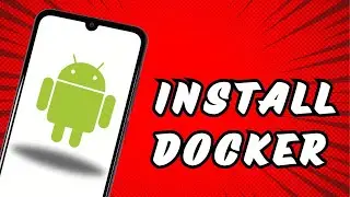 How to Install Docker on Android