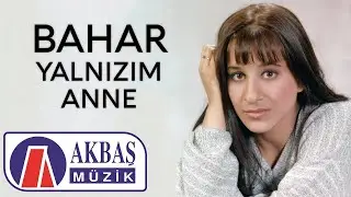 Bahar | Yalnızım Anne 🎧