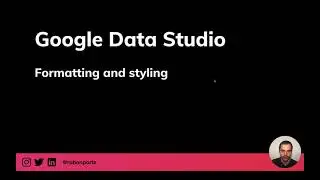 Formatting and styling in Google Data Studio