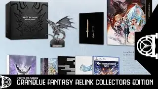 Collector's Vault: Unboxing Granblue Fantasy Relink Collectors Edition