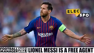 Lionel Messi Is A Free Agent (And 10 Years Younger) | Football Manager 2021 Experiment