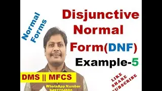 EXAMPLE-5: DNF | DISJUNCTIVE NORMAL FORM | EXAMPLE PROBLEM ON DNF | NORMAL FORMS | DNF |