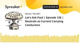 Let's Ask Paul | Episode 126 | Neutrals as Current Carrying Conductors