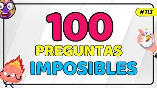 ☑️​100 Preguntas de Cultura General IMPOSIBLES de Contestar ❓ | ¿Puedes Adivinar Todas? 🤯🧠 | 113