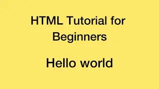 HTML Tutorial For Beginners | Hello World | Part 2