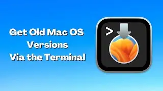 Download Old Versions MacOS via the Terminal