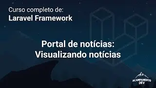 Curso Completo de Laravel: Criando página de visualização da notícia