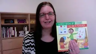 Becky's Book Talks #21: Read-aloud of When I Grow Up... I'll Be a Teacher
