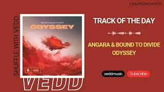 Angara & Bound to Divide - Odyssey (Extended Mix) | Monstercat | Track of the Day (09/04/2024)