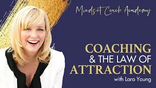 How to Integrate the Law of Attraction Practices into Your Coaching