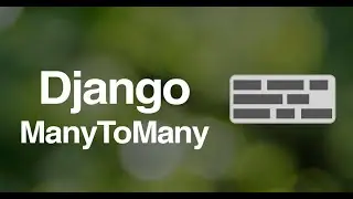 Many to Many Field in Django || manytomany relation in Django