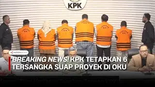 BREAKING NEWS! 3 Anggota DPRD OKU Sumsel Terlibat kasus dugaan suap proyek PUPR