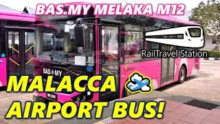 MALACCA AIRPORT BUS! 🇲🇾🚌 BAS.MY Melaka Bus M12 Melaka Sentral → Malacca International Airport