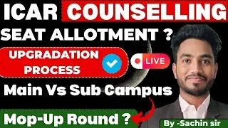 ICAR Seat Allotment?🤔|| Upgradation || Mop-Up Round ?|| Campus Vs Sub campus 