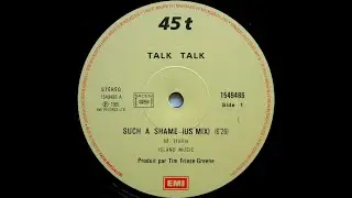 Talk Talk - Such A Shame (U.S. Mix) (A)
