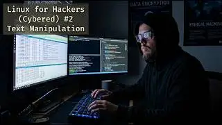 Linux for Hackers (Cybered) #2 Text Manipulation (cat, grep, sed, less Explained)
