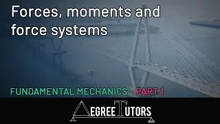 [1] Forces, moments and force systems - Fundamental Mechanics Series | DegreeTutors.com