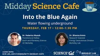 Midday Science Cafe- Into the Blue Again: Water flowing underground