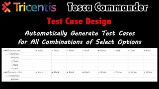 Tricentis: Tosca Commander, Test Case Design, Automatically Generate Test Cases for All Combinations