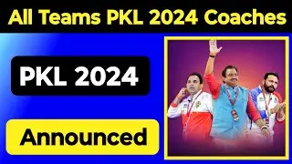 PKL 11 All Team Coaches Announced 🥳 Latest Update