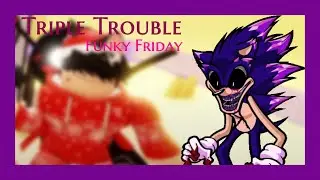 Triple Trouble (Funky Friday)