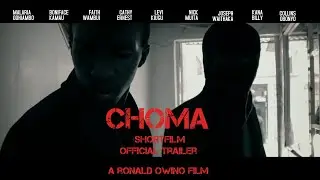 CHOMA TRAILER KENYAN SHORTFILM 2024