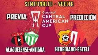 PREVIA Y PREDICCIÓN|ALAJUELENSE vs ANTIGUA|HEREDIANO vs REAL ESTELÍ|COPA CENTROAMERICANA 2024