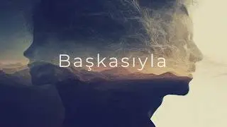 Başkasıyla | Official lyrics Audio