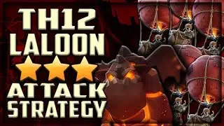 Best Town Hall 12 Air Attack Strategy | Lavaloon | How to 3 Star War Attack Guide | Clash of Clans